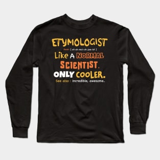 Etymology definition, Etymology student, funny Etymology present Long Sleeve T-Shirt